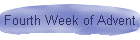 Fourth Week of Advent