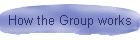 How the Group works