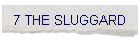 7 THE SLUGGARD