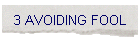 3 AVOIDING FOOL