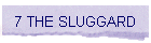7 THE SLUGGARD