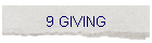 9 GIVING