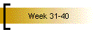 Week 31-40